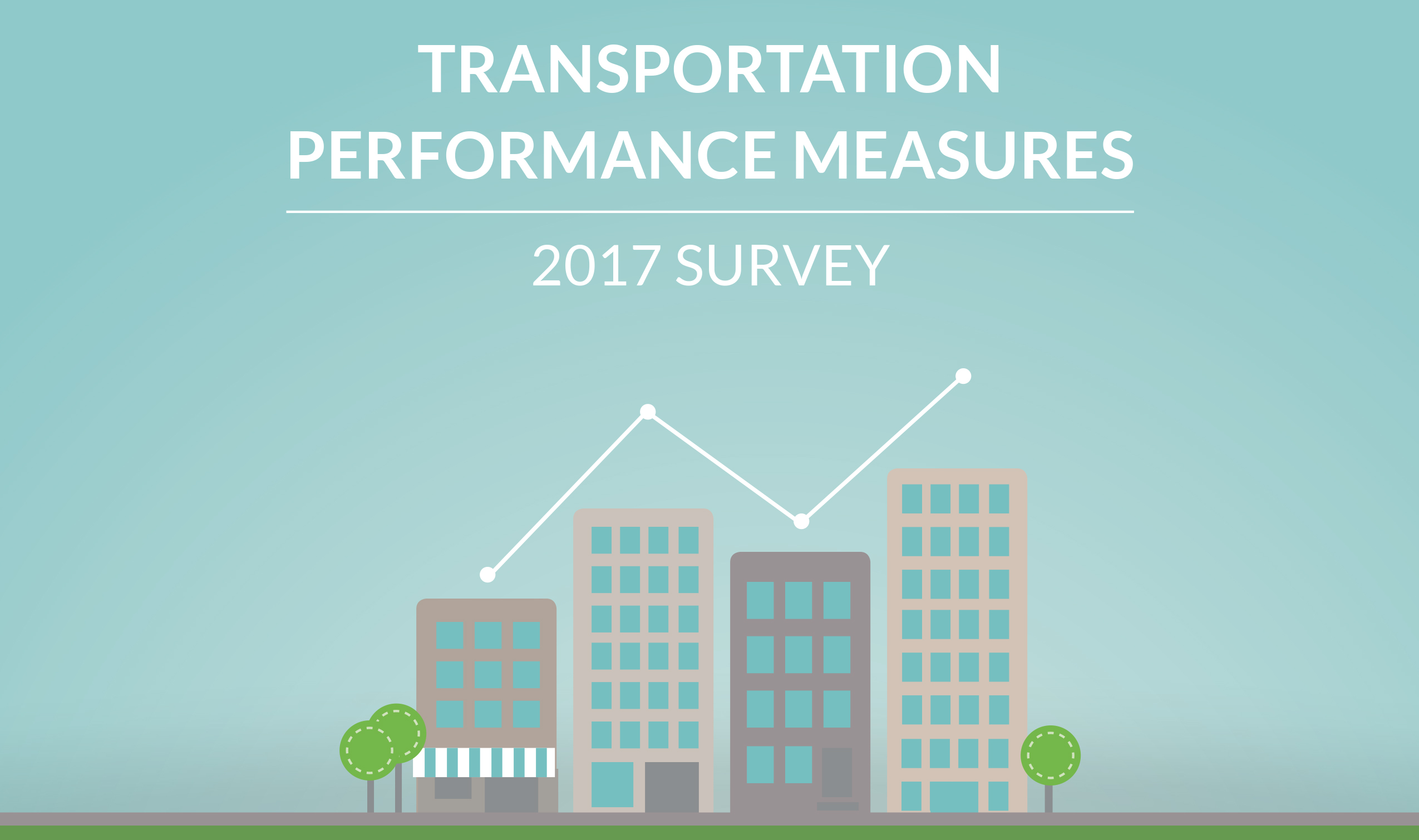 Transportation performance measures — 2017 survey