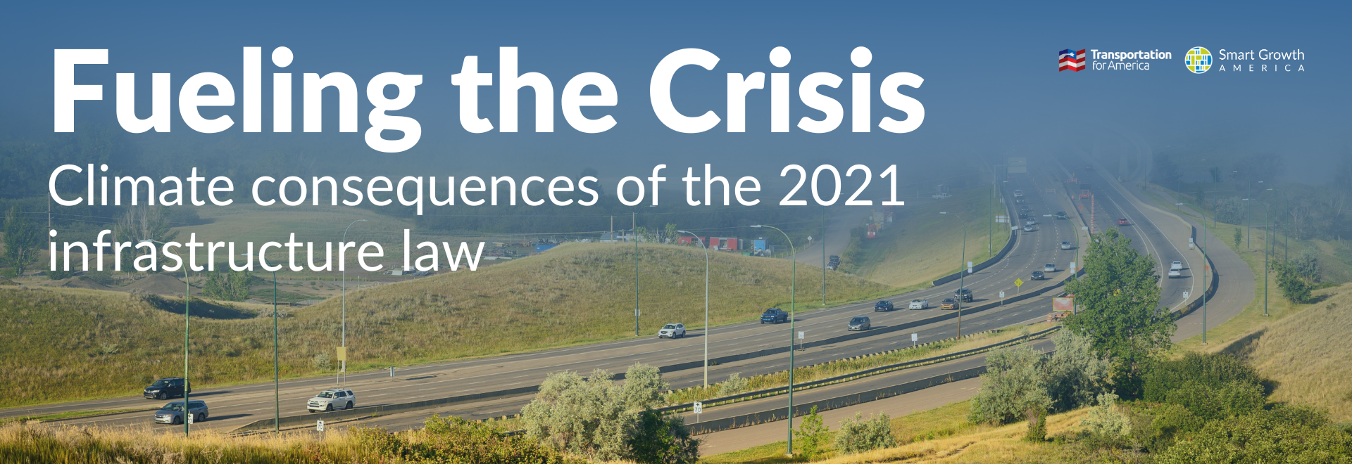 Report banner: Fueling the Crisis: Climate consequences of the 2021 infrastructure law